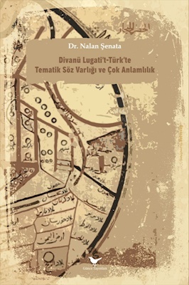 Divanü Lugati’t-Türk’te Tematik Söz Varlığı ve Çok Anlamlılık